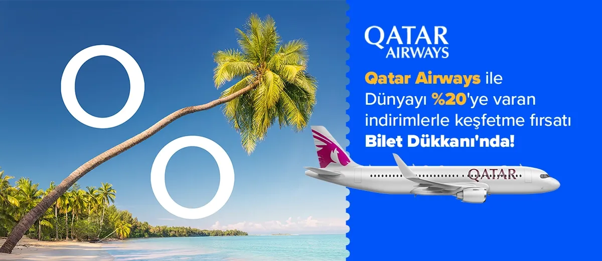 Qatar Airways İndirimleriyle Dünyayı Keşfetme Zamanı!